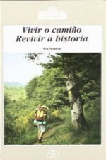 Vivir o camiño. Revivir a historia