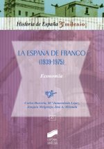 La Espana de Franco (1939-1975). Economia
