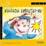 M'agrada embrutar-me