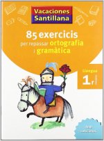 VACANCES 1R PRIMARIA 85 EXERCICIS PER REPASSAR ORTOGRAFIA I GRAMATICA LLENGUA CA