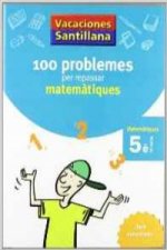 VACANCES 5E PRIMARIA 100 PROBLEMES PER REPASSAR MATEMATIQUES AMB SOLUCIONARI GRU