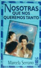 Nosotras que nos queremos tanto