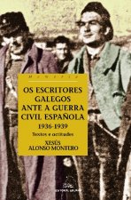 Os escritores galegos ante a Guerra Civil española. 1936-1939