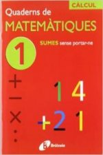 (CAT).QUADERNS MATEMATIQUES 1. SUMES SENSE PORTAR-NE