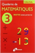 (CAT).QUADERNS MATEMATIQUES 3. RESTES SENSE PORTAR-NE