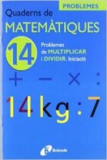(CAT).QUADERNS MATEMATIQUES 14. PROBLEMES MULTIPLICAR I DIVI