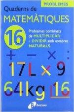 (CAT).QUADERNS MATEMATIQUES 16. PROBLEMES MULTIPLICAR