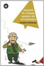 Atenció! En Vranek sembla del tot inofensiu!