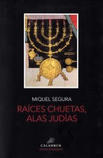 RAÍCES CHUETAS, ALAS JUDÍAS