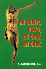 Mi cristo roto, de casa en casa