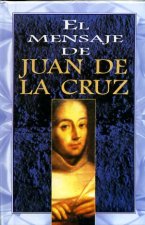 Mensaje de Juan de la Cruz, el