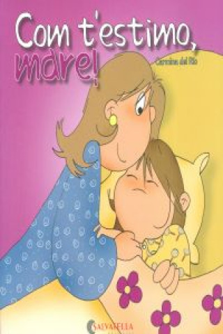 Com t'estimo, mare!