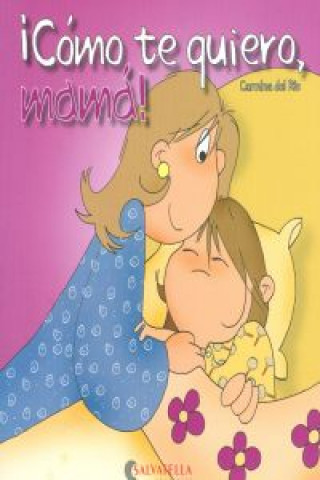 Cómo te quiero, mamá!