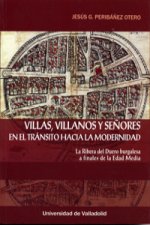 Villas, Villanos Y Señores En El Tránsito Hacia La Modernidad