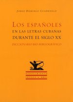 LOS ESPAÑOLES EN LAS LETRAS CUBANAS DURANTE EL SIGLO XX