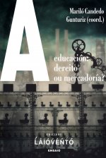 A EDUCACIÓN: DEREITO OU MERCADURÍA?