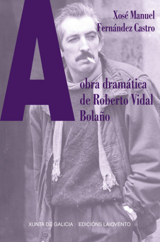 A OBRA DRAMATICA DE ROBERTO VIDAL BOLAAâÇÿO
