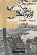 EDUARDO PONDAL O CANTOR DO EIDO NOSO