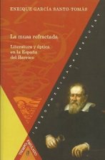 la Musa refractada: literatura y optica en españa barroco