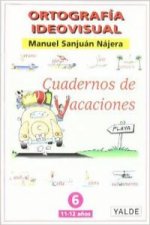ORTOGRAFÍA IDEOVISUAL 6. CUADERNOS DE VACACIONES