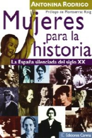Mujeres para la historia:España silenciada siglo XX