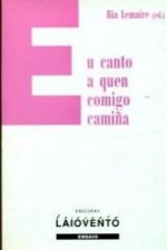 Eu canto a quen conmigo camiña