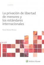 LA PRIVACIÓN DE LIBERTAD DE MENORES Y ESTANDARES INTENACIONALES