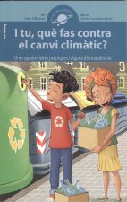 I TU, QUÈ FAS CONTRA EL CANVI CLIMÀTIC?