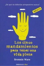 Los cinco mandamientos para tener una vida plena