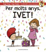 Per molts anys, ivet!