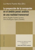 LA PROYECCIÓN DE LA CORRUPCIÓN EN EL ÁMBITO PENAL: ANÁLISIS DE UNA REALIDAD TRAN