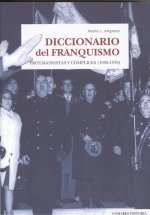 DICCIONARIO DEL FRANQUISMO.PROTAGONISTAS Y CÓMPLICES.(1936-1978)