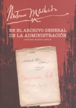 ANTONIO MACHADO EN EL ARCHIVO GENERAL DE LA ADMINISTRACIÓN