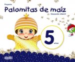 PROYECTO PALOMITAS MAIZ 5 AÑOS EDUCACIÓN INFANTIL