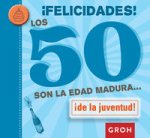 ¡Felicidades! Los 50 son la edad madura de la juventud