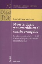 MUERTE, DUELO Y NUEVA VIDA EN EL CUARTO EVANGELIO