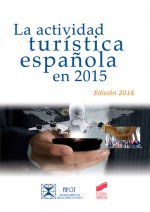 ACTIVIDAD TURISTICA ESPAÑOLA EN 2015 (EDICION 2016)