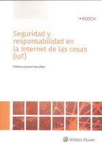 SEGURIDAD Y RESPONSABILIDAD EN LA INTERNET DE LAS COSAS (IOT)