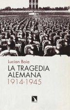 LA TRAGEDIA ALEMANA 1914-1945