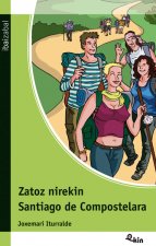 Zatoz nirekin Santiago Compostelara
