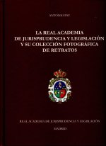 LA REAL ACADEMIA DE JURISPRUDENCIA Y LEGISLACION Y SU COLECCION FOTOGRAFICA DE R