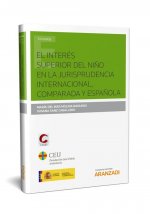 EL INTERES SUPERIOR DEL NIÑO EN LA JURISPRUDENCIA INTERNACIONAL, COMPARADA Y ESP