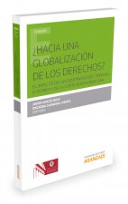 ¿HACIA UNA GLOBALIZACION DE LOS DERECHOS?