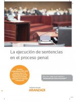 LA EJECUCION DE SENTENCIAS EN EL PROCESO PENAL (PAPEL + E-BOOK)