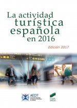 LA ACTIVIDAD TURÍSTICA ESPAÑOLA EN 2016 (EDICIÓN 2017)