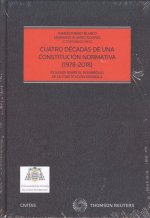 CUATRO DCADAS DE UNA CONSTITUCIÓN NORMATIVA (1978-2018)