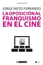 LA OPOSICIÓN AL FRANQUIMOS EN EL CINE