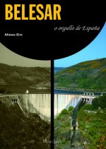 Belesar, o orgullo de España
