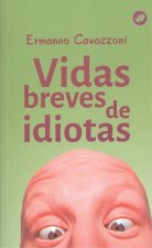 VIDAS BREVES DE IDIOTAS