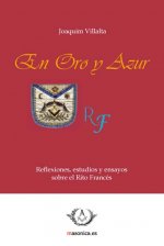 En Oro y Azur. Reflexiones, estudios y ensayos sobre el Rito Francés